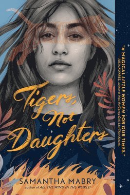 Samantha Mabry - Tigers, Not Daughters, Häftad