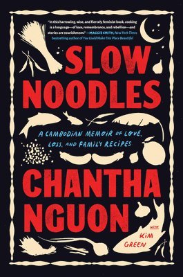 Chantha Nguon - Slow Noodles, Inbunden