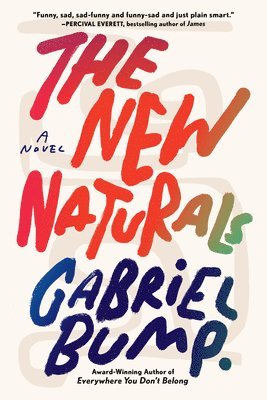 Gabriel Bump - The New Naturals, Häftad
