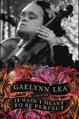 Gaelynn Lea - It Wasn't Meant to Be Perfect, Inbunden. Tillgänglighet: Lägg i varukorg