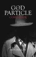 The God Particle Conspiracy