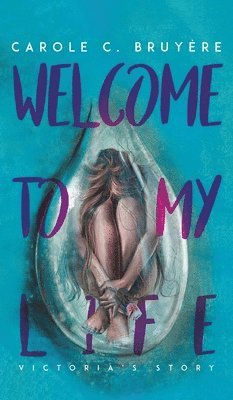 Carole C. Bruyère - Welcome to My Life, Inbunden. Tillgänglighet: Lägg i varukorg
