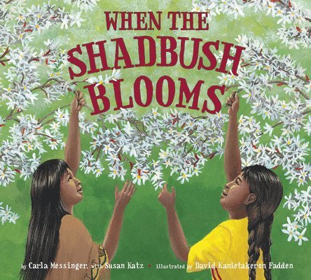 Carla Messinger, Susan Katz - When the Shadbush Blooms, Häftad
