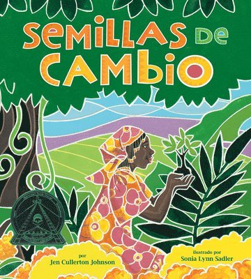 Jen Cullerton Johnson - Semillas de Cambio: Sembrando Un Camino Hacia La Paz (Seeds of Change: Planting a Path to Peace), Häftad