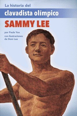 Paula Yoo - La Historia del Clavadista Olímpico Sammy Lee (the Story of Olympic Diver Sammy Lee), Häftad