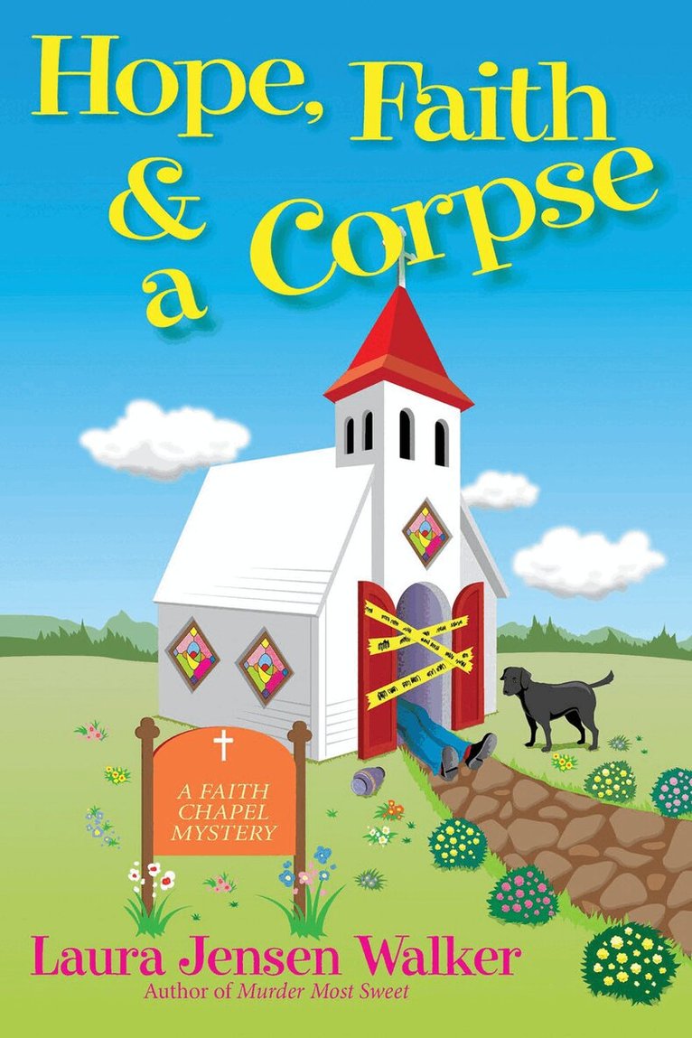 Laura Jensen Walker - Hope, Faith, and a Corpse, Inbunden