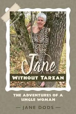Jane Dods - Jane Without Tarzan: The Adventures of a Single Woman, Häftad. Tillgänglighet: Lägg i varukorg