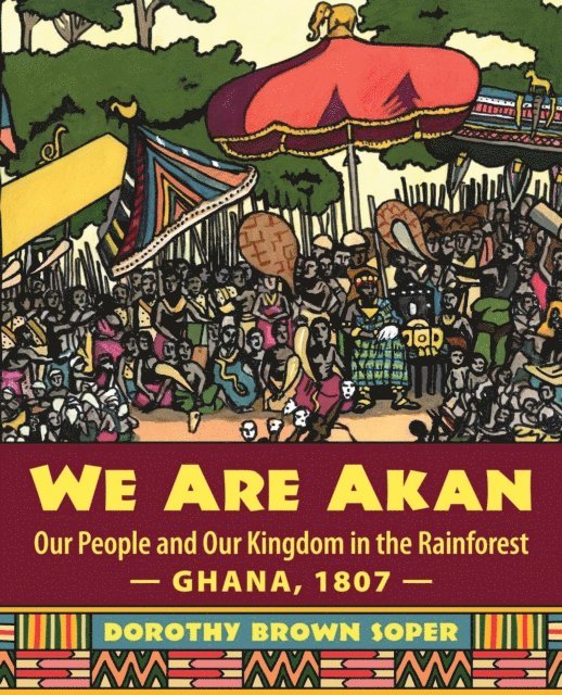 Dorothy Brown Soper - We Are Akan, E-bok