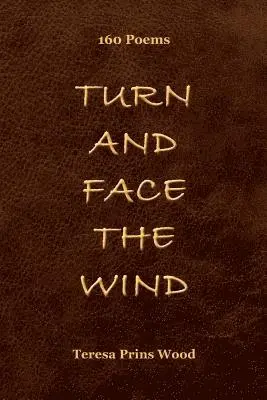 Teresa Prins Wood - Turn And Face The Wind, Häftad. Tillgänglighet: Lägg i varukorg