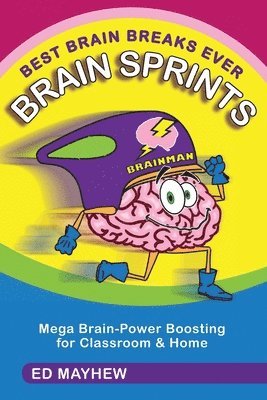 Ed Mayhew - Best Brain Breaks Ever: BRAIN SPRINTS: Mega Brain-Power Boosting for Classroom & Home, Häftad. Tillgänglighet: Lägg i varukorg
