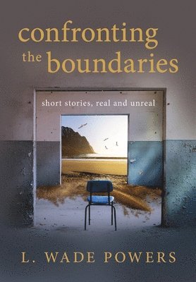 L Wade Powers - Confronting the Boundaries, Inbunden. Tillgänglighet: Lägg i varukorg