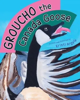Kristi Argyle - Groucho the Canada Goose, Häftad. Tillgänglighet: Tillfälligt slut