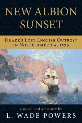 L Wade Powers - New Albion Sunset, Häftad. Tillgänglighet: Lägg i varukorg