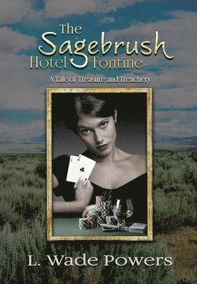 L Wade Powers - Sagebrush Hotel Tontine, Inbunden. Tillgänglighet: Lägg i varukorg