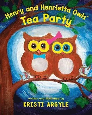 Kristi Argyle - Henry and Henrietta Owls' Tea Party, Häftad. Tillgänglighet: Tillfälligt slut