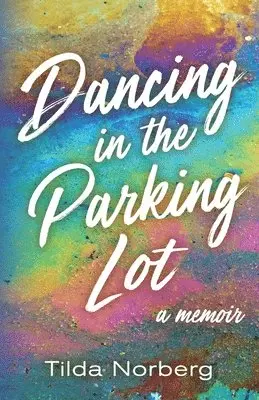 Tilda Norberg - Dancing in the Parking Lot, Häftad. Tillgänglighet: Lägg i varukorg