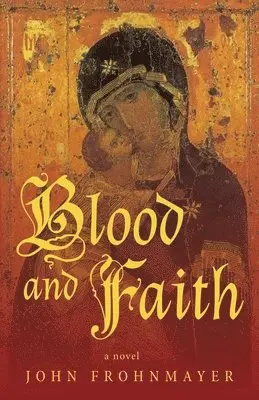 John Frohnmayer - Blood and Faith, Häftad. Tillgänglighet: Lägg i varukorg