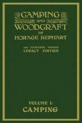 Camping And Woodcraft Volume 1 - The Expanded 1916 Version (Legacy Edition)