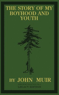 John Muir - Story Of My Boyhood And Youth (Legacy Edition), Inbunden. Tillgänglighet: Lägg i varukorg