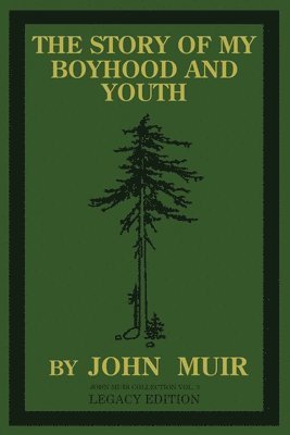 John Muir - Story Of My Boyhood And Youth (Legacy Edition), Häftad. Tillgänglighet: Lägg i varukorg