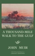 Thousand-Mile Walk To The Gulf - Legacy Edition
