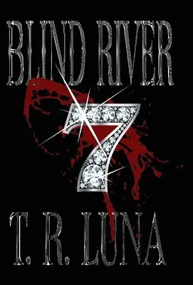 T R Luna - Blind River Seven, Inbunden. Tillgänglighet: Lägg i varukorg