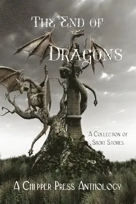 Chipper Press Anthology - End of Dragons, Häftad. Tillgänglighet: Lägg i varukorg