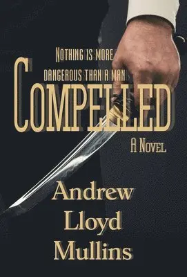 Andrew Lloyd Mullins - Compelled, Inbunden. Tillgänglighet: Lägg i varukorg