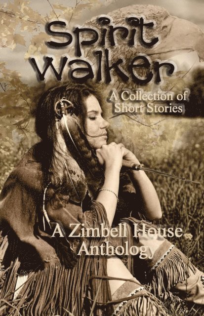 Max Carrey, Steve Carr, Zimbell House Publishing - Spirit Walker, E-bok