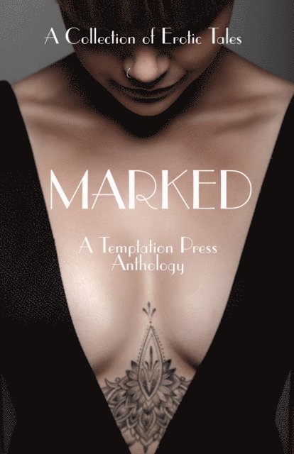 Temptation Press - Marked: A Collection of Erotic Tales, E-bok