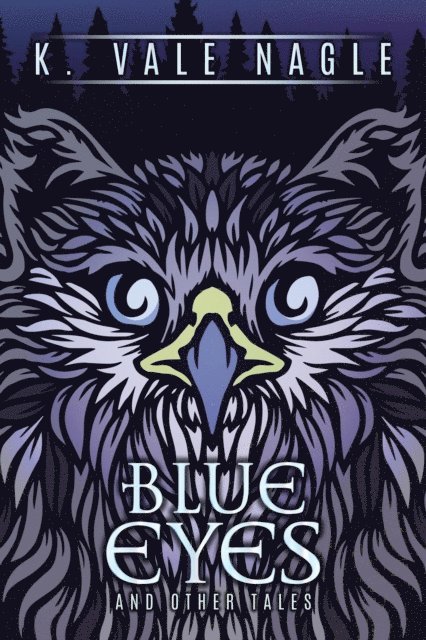 K. Vale Nagle - Blue Eyes and Other Tales, E-bok. Tillgänglighet: Lägg i varukorg