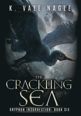 K Vale Nagle - Crackling Sea, Inbunden