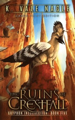 K Vale Nagle - Ruins of Crestfall, Inbunden