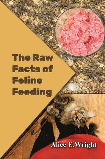 Alice E. Wright - Raw Facts of Feline Feeding, E-bok. Tillgänglighet: Lägg i varukorg