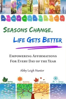 Abby Leigh Hunter - Seasons Change, Life Gets Better, Häftad. Tillgänglighet: Lägg i varukorg