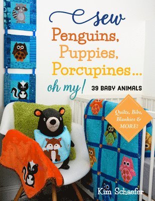 Sew Penguins, Puppies, Porcupines... Oh My! av Kim Schaefer