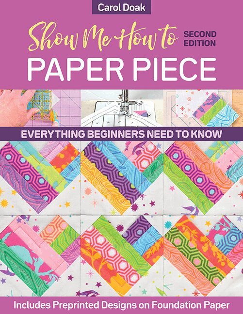 Carol Doak - Show Me How to Paper Piece (Second Edition), Häftad