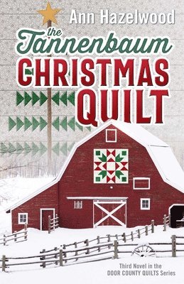 Ann Hazelwood - The Tannenbaum Christmas Quilt: Third Novel in the Door County Quilts Series, Häftad. Tillgänglighet: Lägg i varukorg