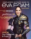 Cosplayer's Ultimate Guide to EVA Foam