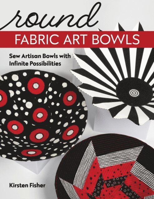 Kirsten Fisher - Round Fabric Art Bowls, E-bok