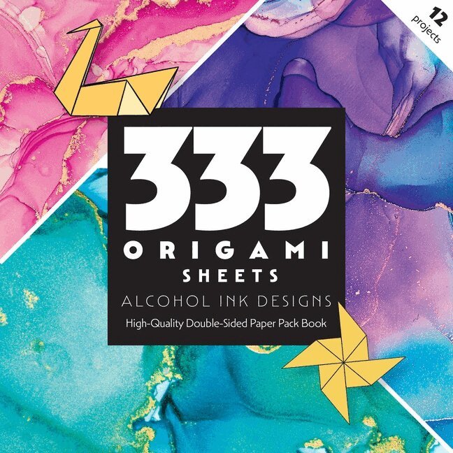 C&T Publishing - 333 Origami Sheets Alcohol Ink Designs, Häftad