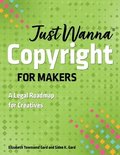 Just Wanna Copyright for Makers: A Legal Roadmap for Creatives