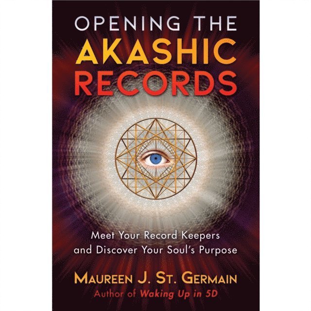 Maureen J. St. Germain - Opening the Akashic Records, Ljudbok