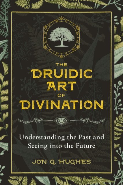 Jon G. Hughes - Druidic Art of Divination, E-bok