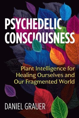 Daniel Grauer - Psychedelic Consciousness, Häftad