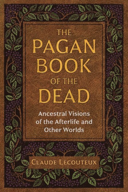 Claude Lecouteux - Pagan Book of the Dead, E-bok