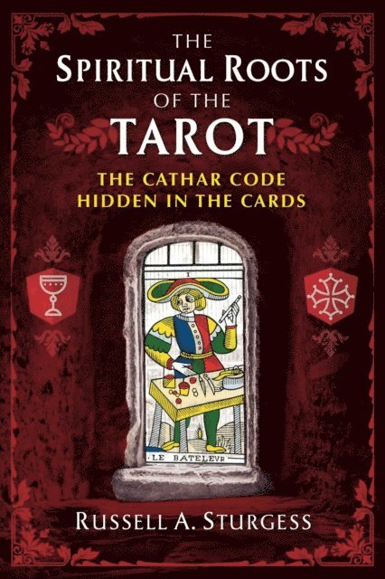 Russell A. Sturgess - Spiritual Roots of the Tarot, E-bok