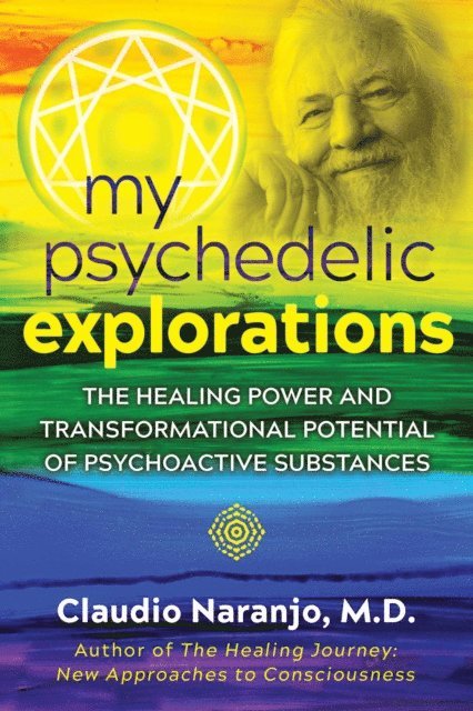 Claudio Naranjo - My Psychedelic Explorations, E-bok