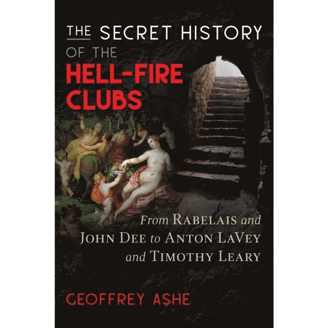 Geoffrey Ashe - Secret History of the Hell-Fire Clubs, Ljudbok