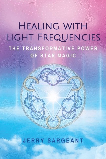 Jerry Sargeant - Healing with Light Frequencies, E-bok